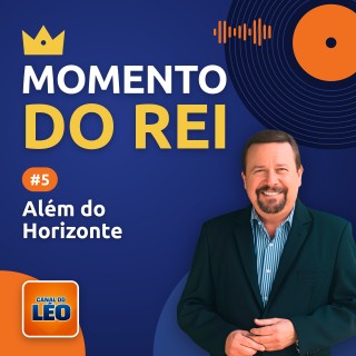 Momento do Rei - 05 - Além do Horizonte