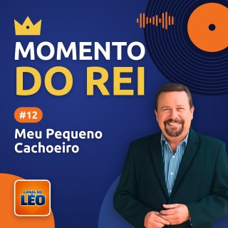 Momento do Rei - 12 - Meu Pequeno Cachoeiro